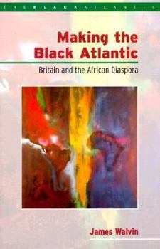 Hardcover Making the Black Atlantic: Britain and the African Diaspora Book
