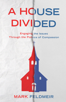 Paperback A House Divided: Engaging the Issues Through the Politics of Compassion Book