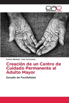 Paperback Creación de un Centro de Cuidado Permanente al Adulto Mayor [Spanish] Book