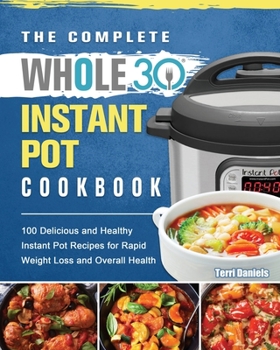 Paperback The Complete Whole 30 Instant Pot Cookbook Book