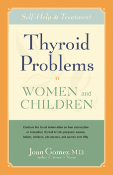 Paperback Thyroid Problems in Women and Children: Self-Help and Treatment Book