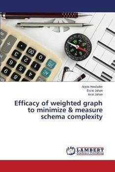 Paperback Efficacy of weighted graph to minimize & measure schema complexity Book