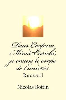 Paperback Deus Corpum Minae Enrichi, je creuse le corps de l'univers.: Recueil [French] Book
