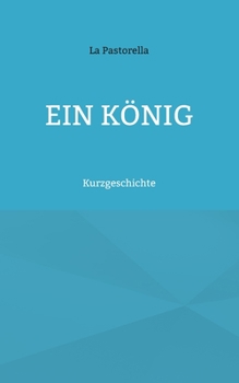 Paperback Ein König: Kurzgeschichte [German] Book