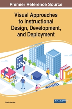 Hardcover Visual Approaches to Instructional Design, Development, and Deployment Book