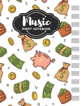 Music Sheet Notebook: Blank Staff Manuscript Paper with Unique Money Themed Cover Design