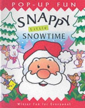 Hardcover Snappy Little Snowtime (Pop-up Fun) Book