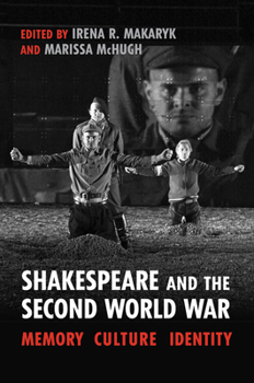Hardcover Shakespeare and the Second World War: Memory, Culture, Identity Book