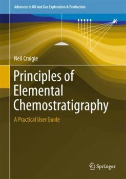 Hardcover Principles of Elemental Chemostratigraphy: A Practical User Guide Book