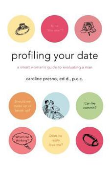 Paperback Profiling Your Date: A Smart Woman's Guide to Evaluating a Man Book