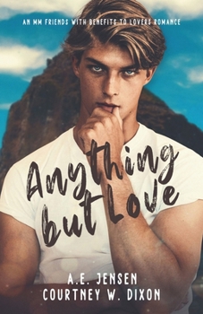 Anything but Love - An MM Friends with Benefits Small Town Romance (The Cannon Beach Boys)
