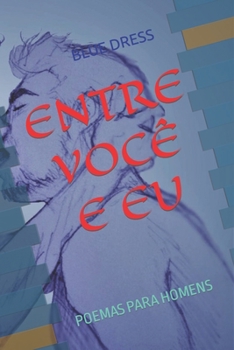 Paperback Entre Você E Eu: Poemas Para Homens [Portuguese] Book