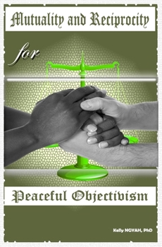 Paperback Mutuality and Reciprocity for Peaceful Objectivism Book