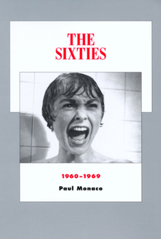 The Sixties: 1960-1969 (History of the American Cinema, #8) - Book #8 of the History of the American Cinema