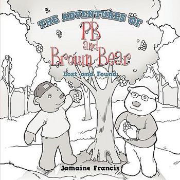 The Adventures of PB and Brown Bear: Lost and Found
