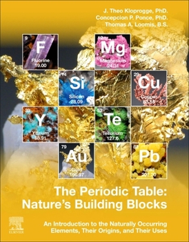 Paperback The Periodic Table: Nature's Building Blocks: An Introduction to the Naturally Occurring Elements, Their Origins and Their Uses Book