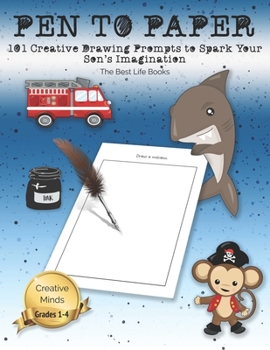 Paperback Pen to Paper: 101 Creative Drawing Prompts to Spark Your Son's Imagination Book