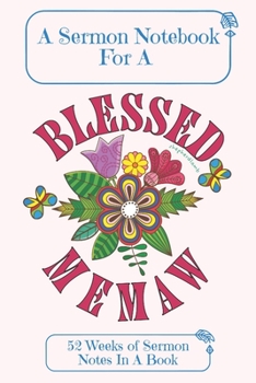 Paperback A Sermon Notebook For A Blessed Memaw: 52 Weeks Of Sermon Notes In A Book The Perfect Christian Notebook For Home Bible Research, Prayer and Study Book