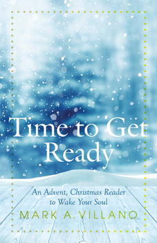 Paperback Time to Get Ready: An Advent, Christmas Reader to Wake Your Soul Book