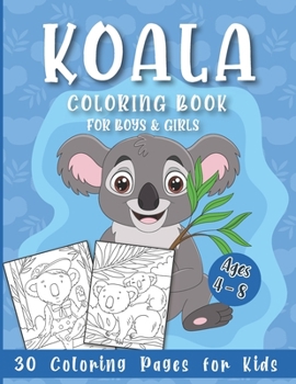 Paperback Koala Coloring Book for Boys and Girls: 30 Coloring Pages for Kids Ages 4-8 Book