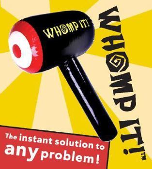 Paperback Whomp It!: The Instant Solution to Any Problem! [With 32-Page Guide and Inflatable Squeaking Gavel] Book