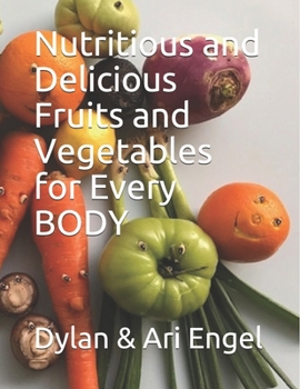 Paperback Nutritious and Delicious Fruits and Vegetables for Every BODY Book