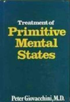 Hardcover Treatment of Primitive Mental States (Master Work Series) Book