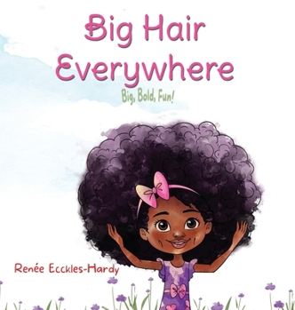 Hardcover Big Hair Everywhere!: Big, Bold, Fun! Book