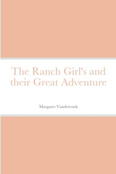 Paperback The Ranch Girl's and their Great Adventure Book