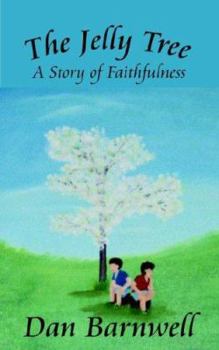 Paperback The Jelly Tree: A Story of Faithfulness Book