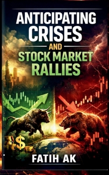 Paperback Anticipating Crises and Stock Market Rallies: The Risk-On/Risk-Off Method Explained Simply Book