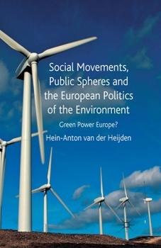 Paperback Social Movements, Public Spheres and the European Politics of the Environment: Green Power Europe? Book