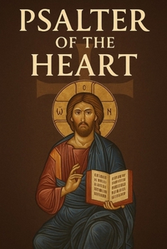 Paperback Psalter of the Heart - a spiritual psalter based on the Jesus prayer. Book