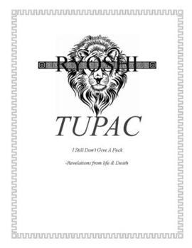 Paperback Tupac I Still Don't Give A Fuck: Revelations About Life and Death Book