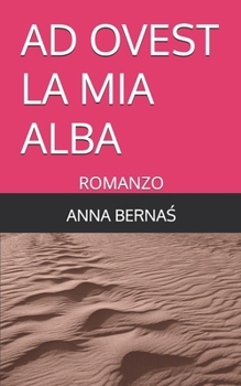 Paperback AD Ovest La MIA Alba: Romanzo [Italian] Book