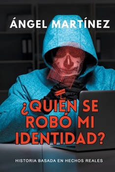 ¿Quién se robó mi identidad? (Spanish Edition)