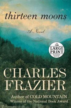 Hardcover Thirteen Moons: A Novel (Random House Large Print) [Large Print] Book