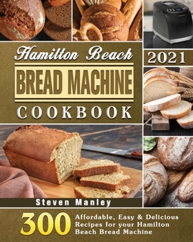 Paperback Hamilton Beach Bread Machine Cookbook 2021 Book