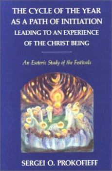 Hardcover Cycle of the Year as Path of Initiation Leading to an Experience of the Christ-Being: An Esoteric Study of the Festivals Book
