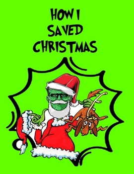Paperback How I Saved Christmas: Merry Christmas Coloring Book for Adults Book