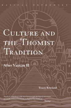 Culture and the Thomist Tradition: After Varican II (Radical Orthodoxy)