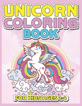 Paperback Unicorn Coloring Book for Kids Ages 2-4: Unicorns Coloring Pages with Fun and Creative Book