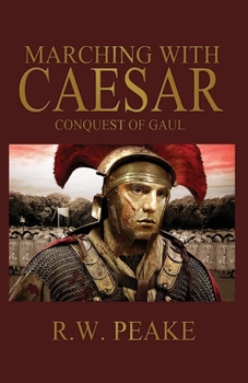 Paperback Marching With Caesar: Conquest of Gaul Book