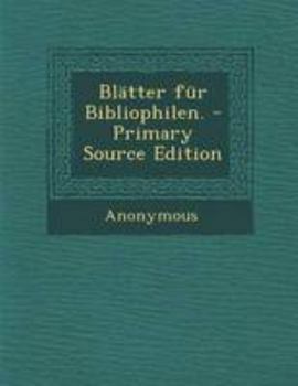 Paperback Blatter Fur Bibliophilen. - Primary Source Edition [German] Book