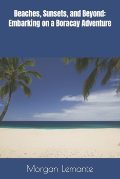 Paperback Beaches, Sunsets, and Beyond: Embarking on a Boracay Adventure Book