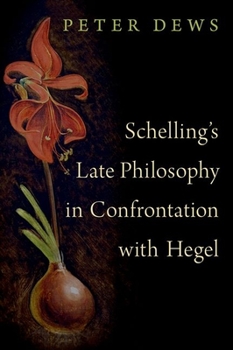 Hardcover Schelling's Late Philosophy in Confrontation with Hegel Book