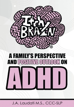 Paperback Itchy Brain: A family's perspective and positive outlook on ADHD Book