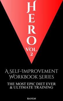 Paperback Hero, Vol. 2: A Self-Improvement Workbook Series, The Most Epic Diet Ever & Ultimate Training Book