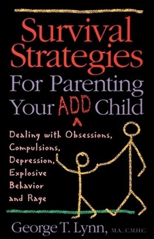 Paperback Survival Strategies for Parenting Your Add Child: Dealing with Obsessions, Compulsions... Book