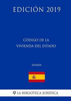 C�digo de la Vivienda del Estado (Espa�a) (Edici�n 2019)